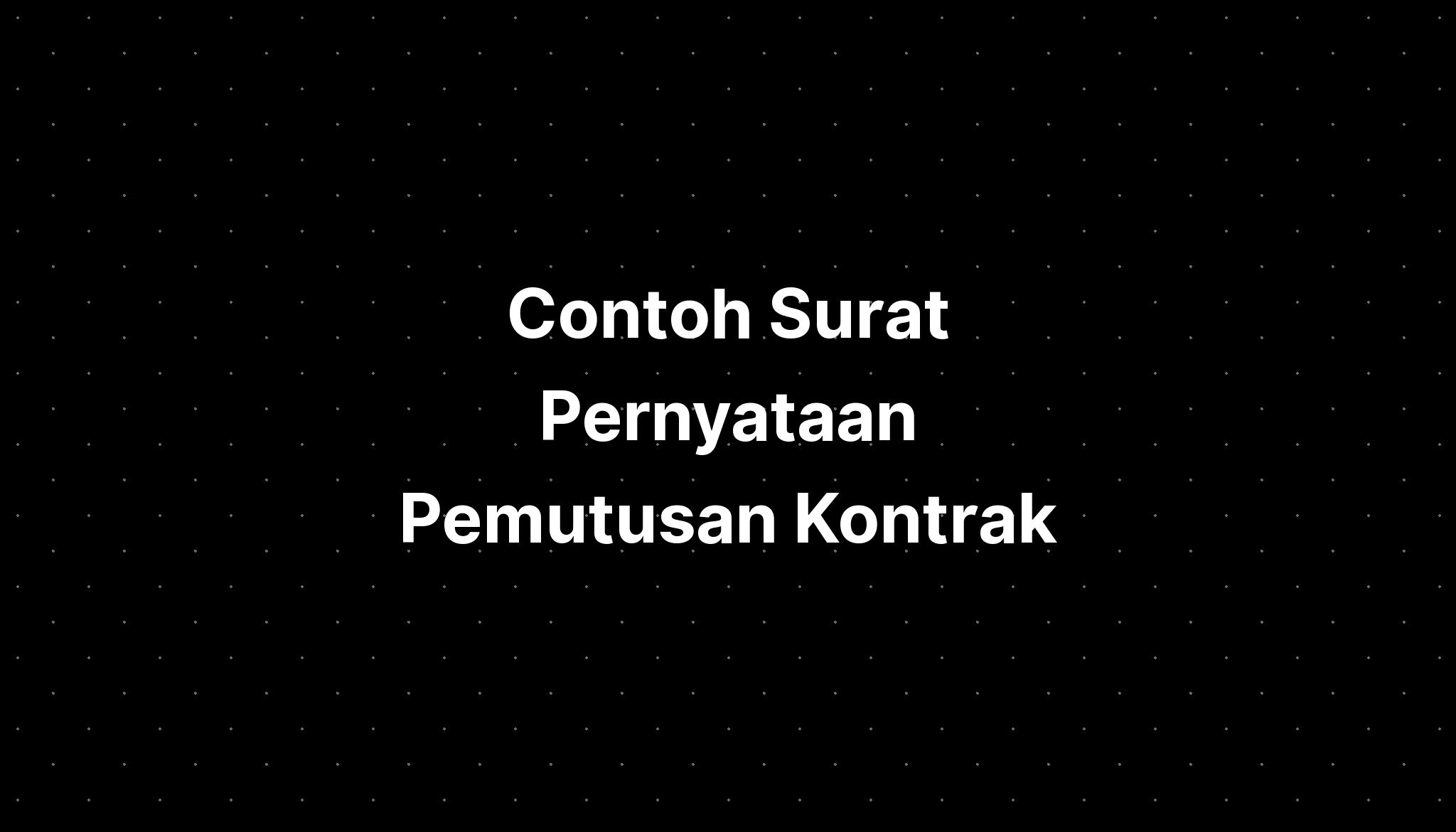 Contoh Surat Pernyataan Pemutusan Kontrak - IMAGESEE